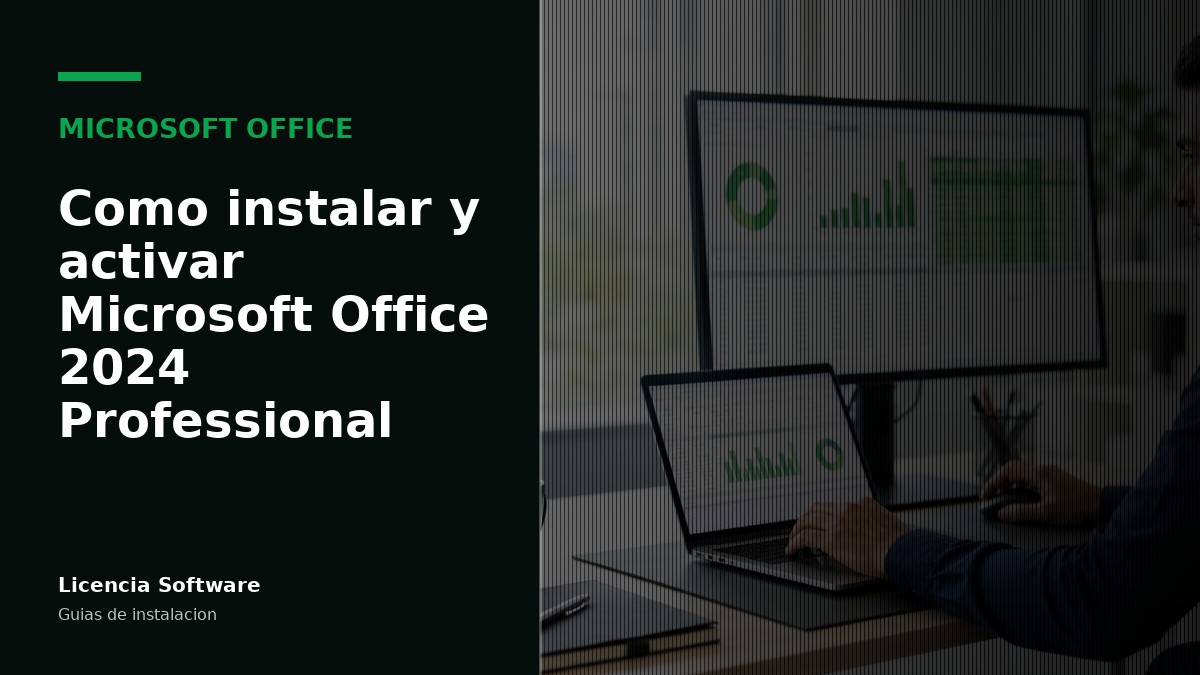Cómo instalar y activar Microsoft Office 2024 Professional Plus en Windows
