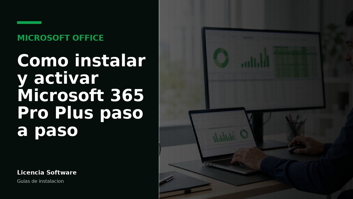 Cómo instalar y activar Microsoft 365 Pro Plus paso a paso