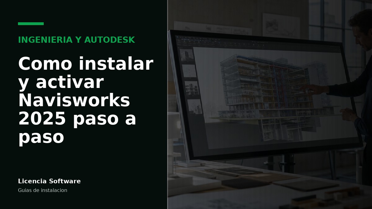 Cómo instalar y activar Navisworks 2025 paso a paso