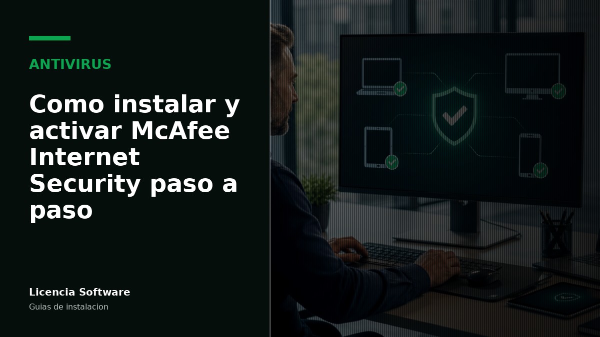 Cómo instalar y activar McAfee Internet Security paso a paso