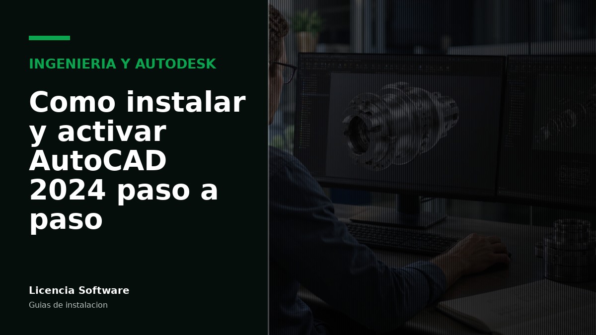 Cómo instalar y activar AutoCAD 2024 paso a paso