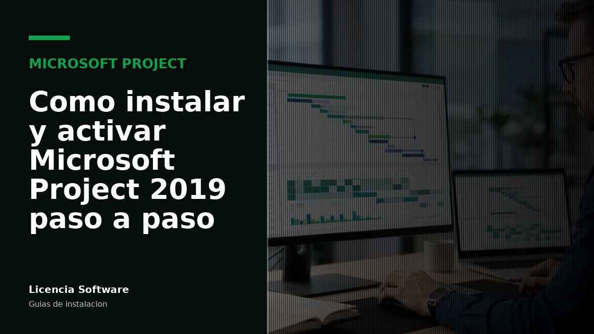 Cómo instalar y activar Microsoft Project 2019 paso a paso