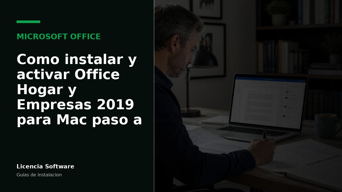 Cómo instalar y activar Office Hogar y Empresas 2019 para Mac paso a paso