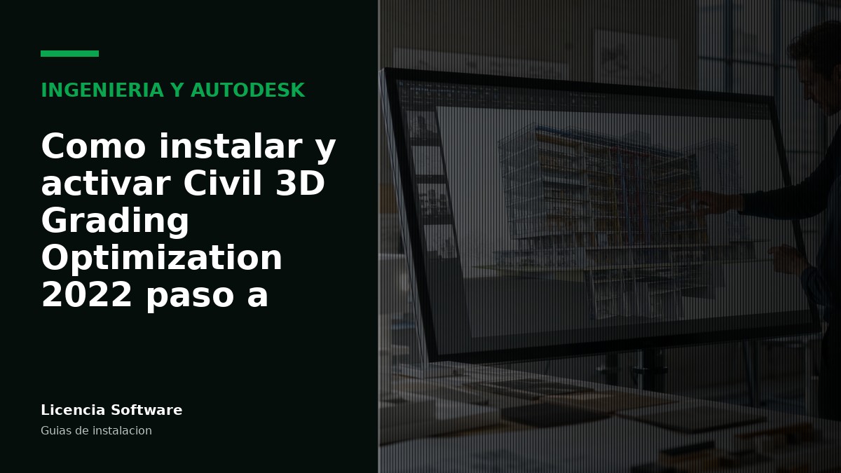 Cómo instalar y activar Civil 3D Grading Optimization 2022 paso a paso