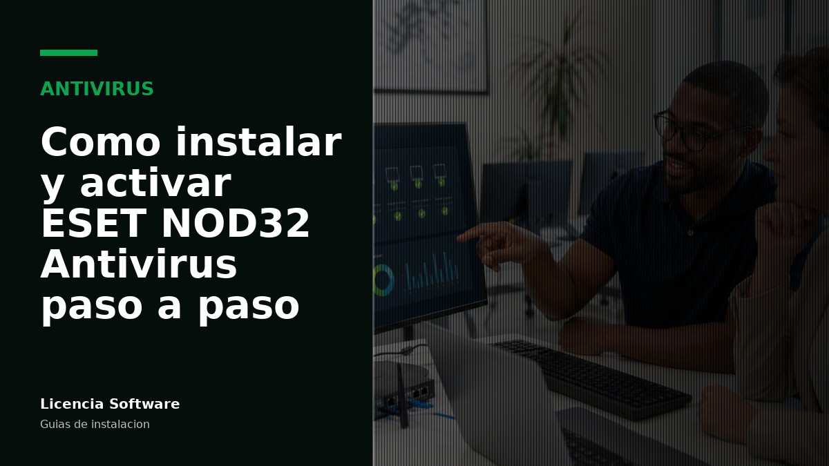 Cómo instalar y activar ESET NOD32 Antivirus paso a paso