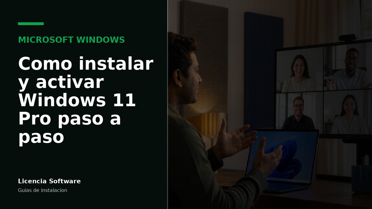 Cómo instalar y activar Windows 11 Pro paso a paso