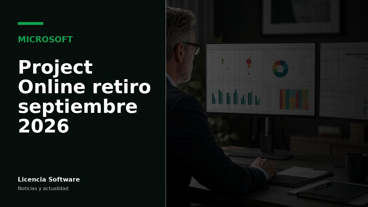 Microsoft Project Online se retira en septiembre de 2026: qué debes saber para migrar