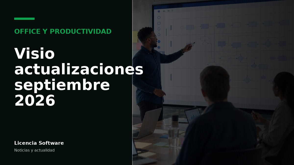 Visio y Microsoft 365 Apps: lo que traerá la actualización de septiembre 2026 para diagramas y productividad
